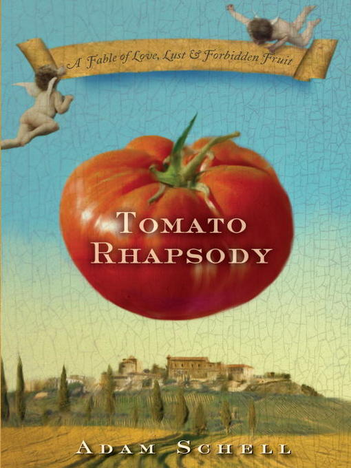 Title details for Tomato Rhapsody by Adam Schell - Available